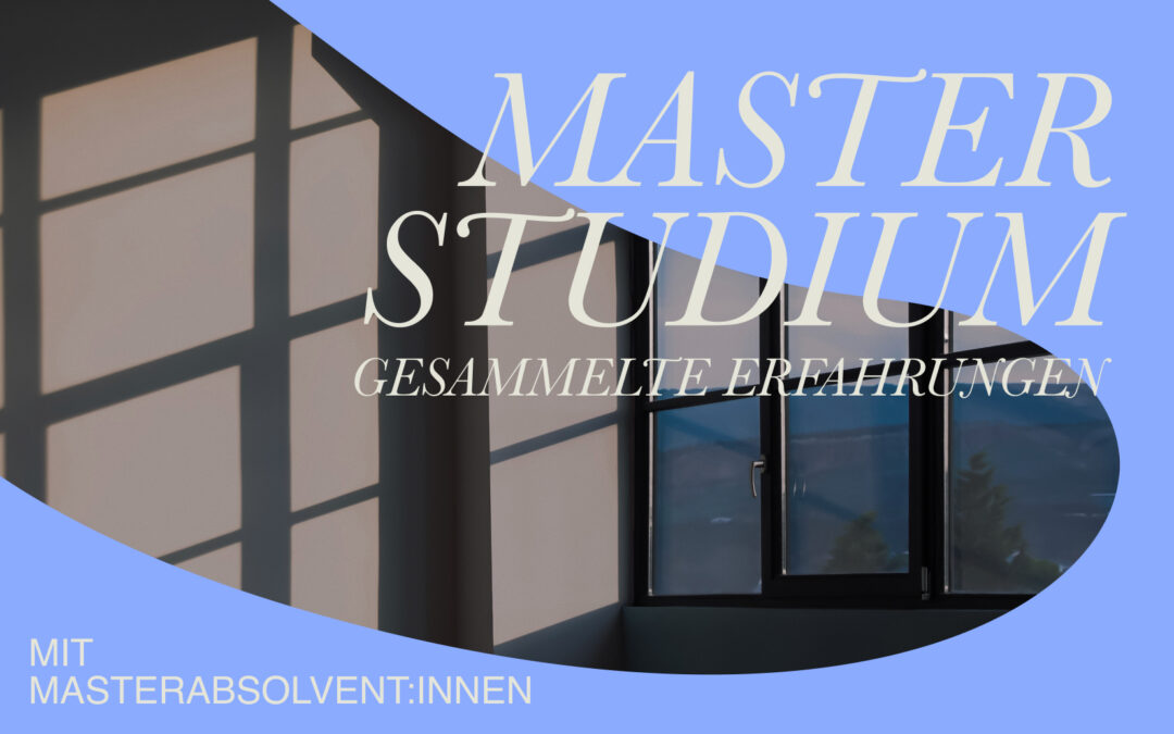 Masterstudium – Gesammelte Erfahrungen