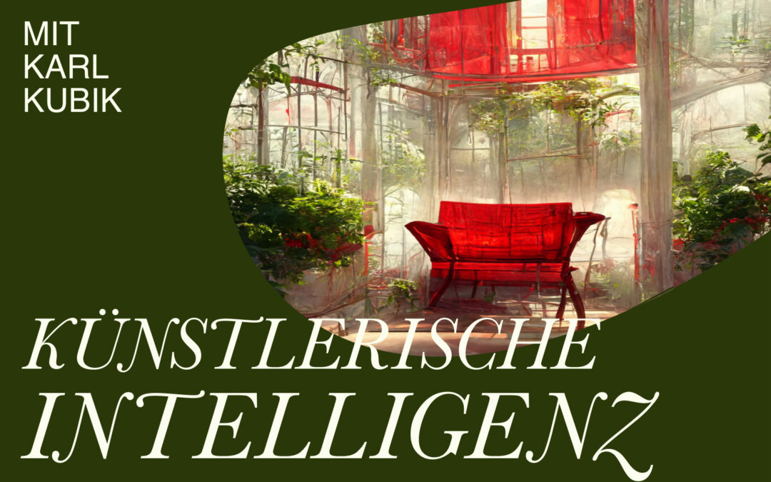 Künstlerische Intelligenz – Mit Karl Kubik